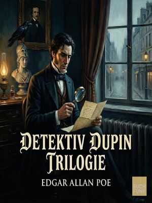 cover image of Detektiv Dupin Trilogie--Der Doppelmord in der Rue Morgue, Das Geheimnis der Marie Rogêt, Der entwendete Brief (ungekuerzt)